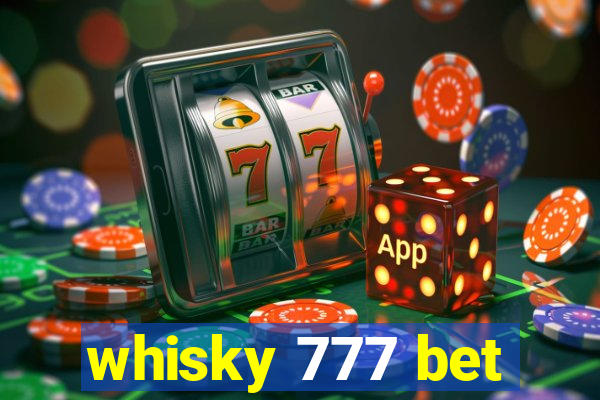 whisky 777 bet